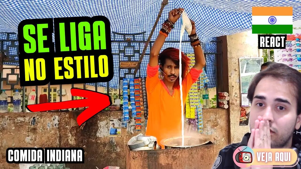 Se liga no ESTILO DELE para PREPARAR CHAI! Reagindo a COMIDAS DE RUA INDIANAS | Veja Aqui Reacts