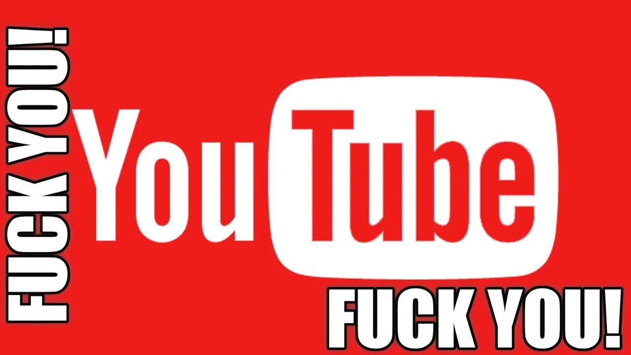 Thanks Everyone - Fuck You YOUTUBE