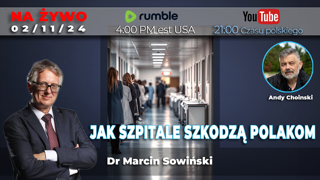 🔴 02/11/24 | LIVE 21:00 | Dr Marcin Sowiński | JAK SZPITALE SZKODZĄ POLAKOM