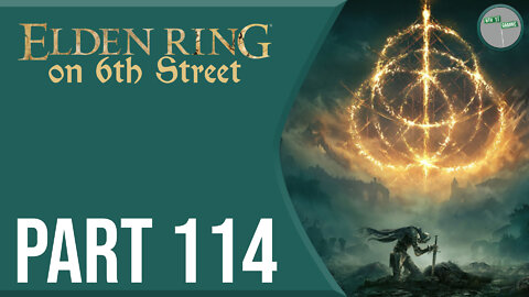 Elden Ring on 6th Street Part 114