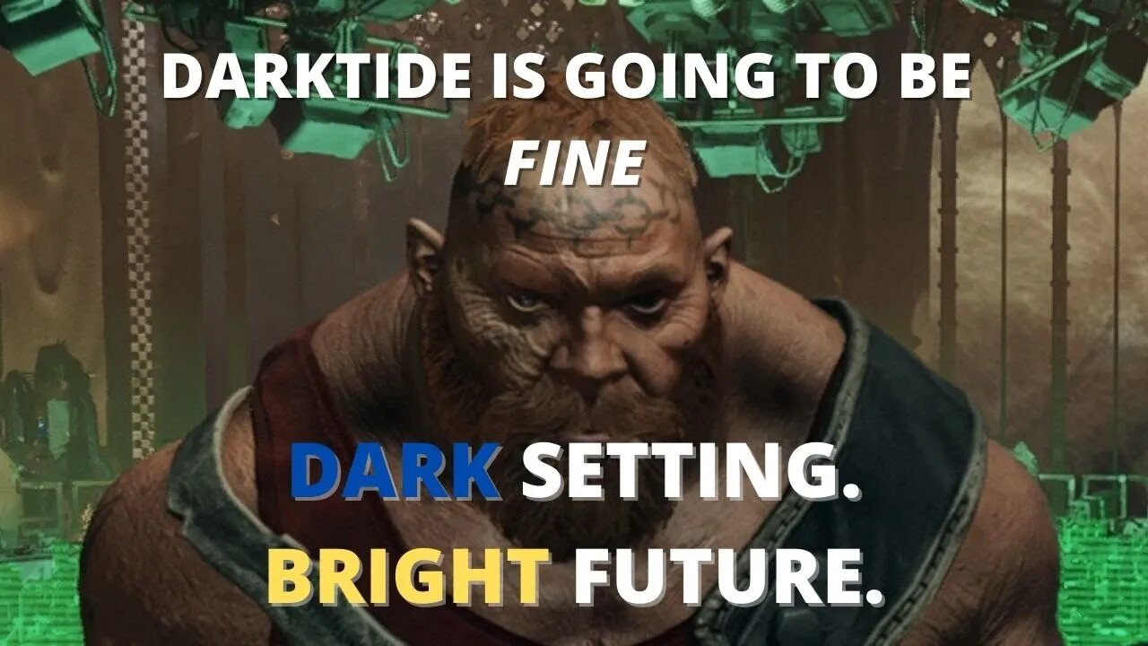 Darktide Will Be Just Fine