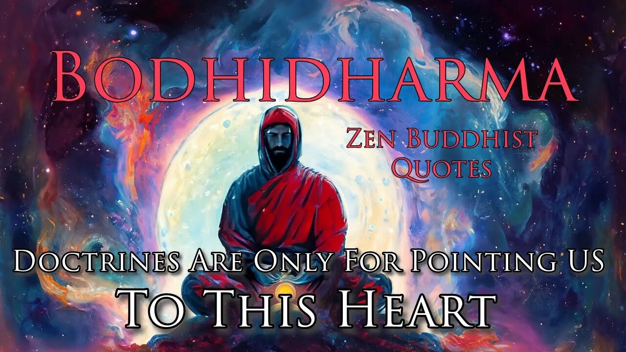 Doctrines Are Only For Pointing Us to This Heart | Zen Buddhist Quotes From the Sage Bodhidharma