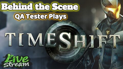 TimeShift QA Tester Re-Visits the Game in 2024 | Live Stream