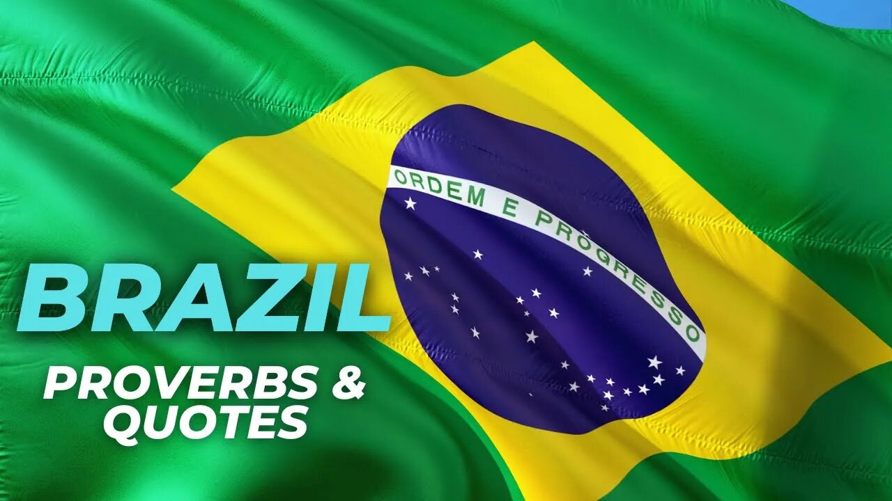 BRAZIL | Proverbs & Quotes