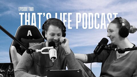 That's Life Ep 2 // Feat. my Wife