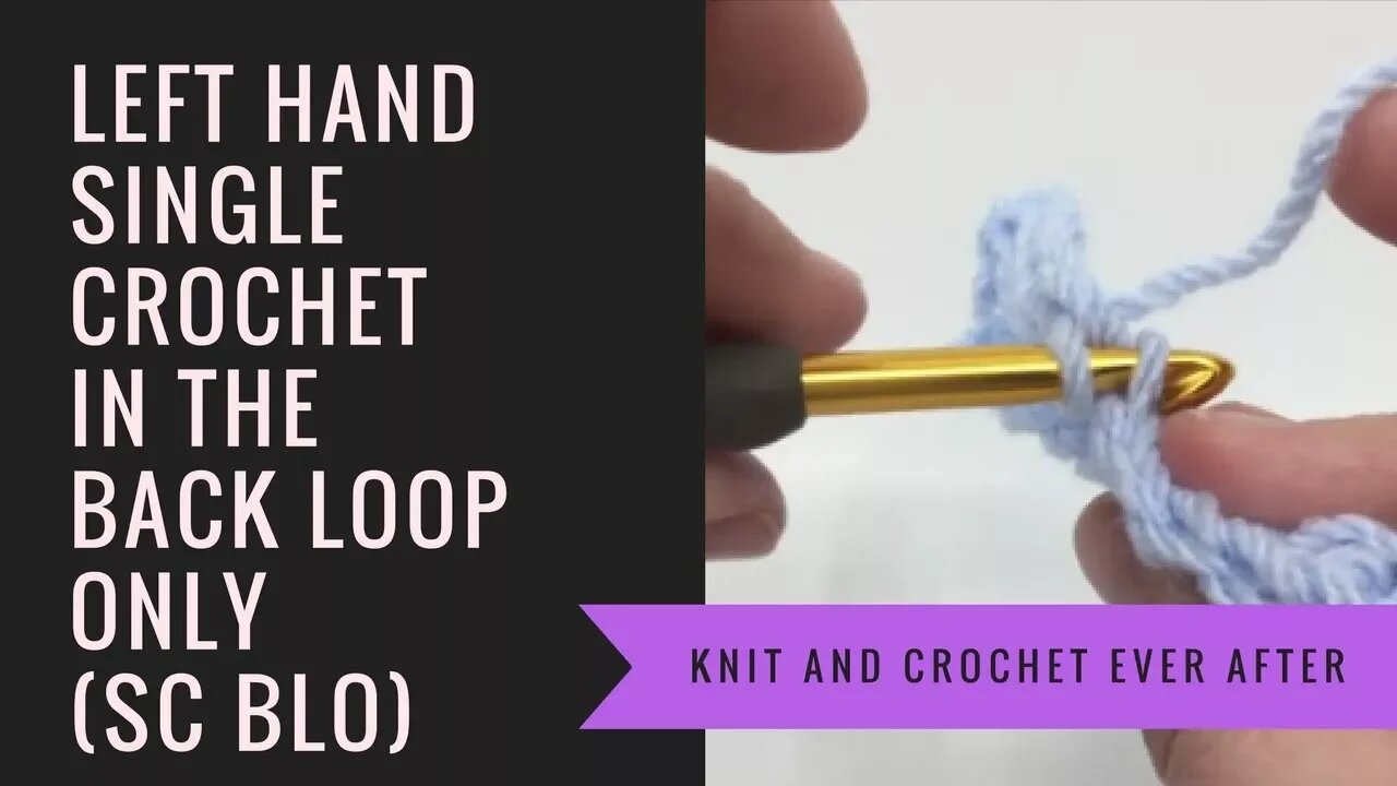 Left Hand Single Crochet Tutorial #5: Single Crochet in Back Loop Only (SC BLO)