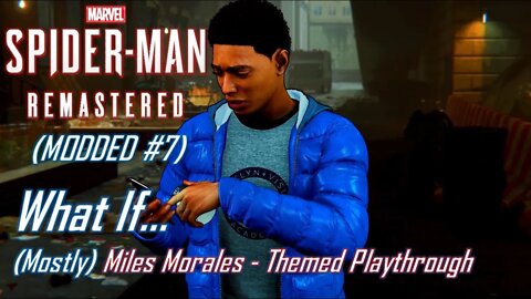 What If... (Mostly) Miles Morales - Themed Playthrough | MODDED Marvel's Spider-Man #7