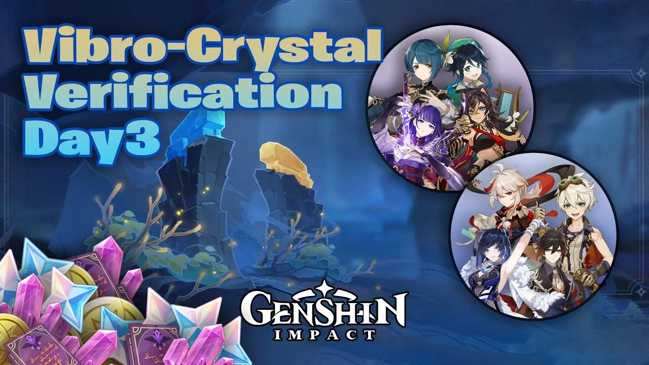 Vibro Crystal Verification Day 3 [Genshin Impact]