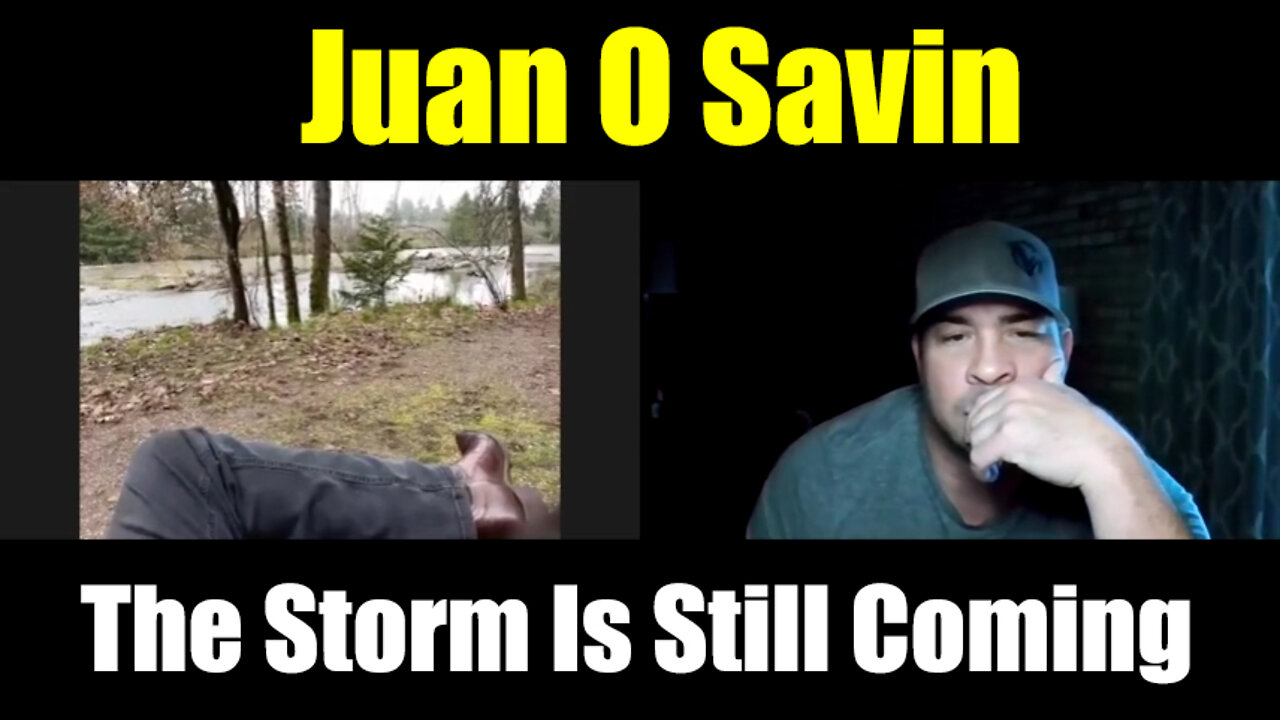 Juan O Savin with Nino Corner "The Storm Is Still Coming" 03.08.22