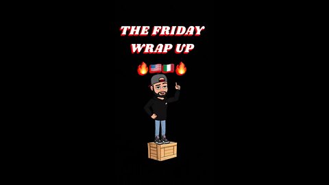 The Friday Wrap Up 2 11 22