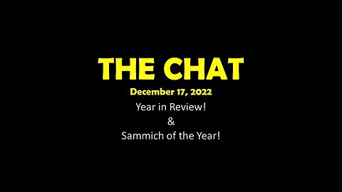 The Chat (12/17/2022) Year in Review!