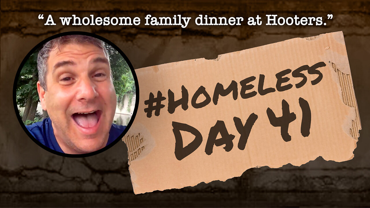 #Homeless Day 41: “A wholesome family dinner at Hooters.”