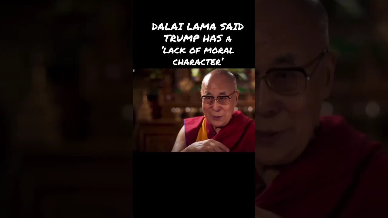 The Dalai Lama Says Trump Has ‘A Lack Of Moral Character’