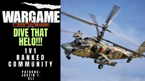 DIVE THAT HELO! | Wargame Red Dragon RANKED Community Cast