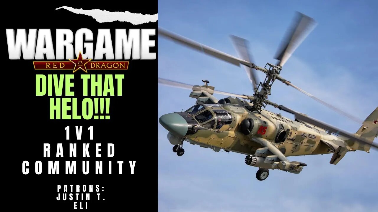 DIVE THAT HELO! | Wargame Red Dragon RANKED Community Cast