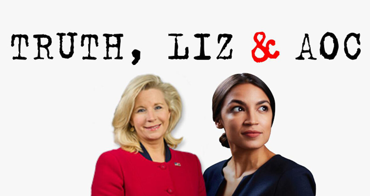 Truth, Liz & AOC