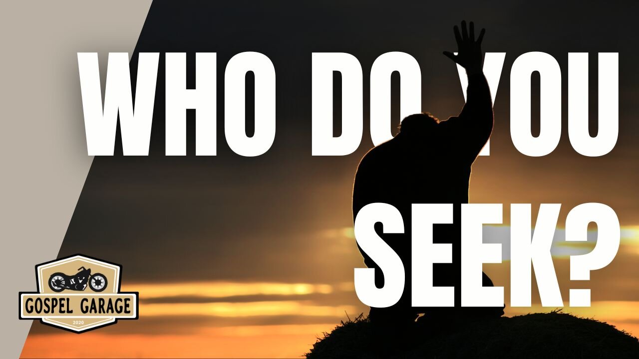 Who Do You Seek?