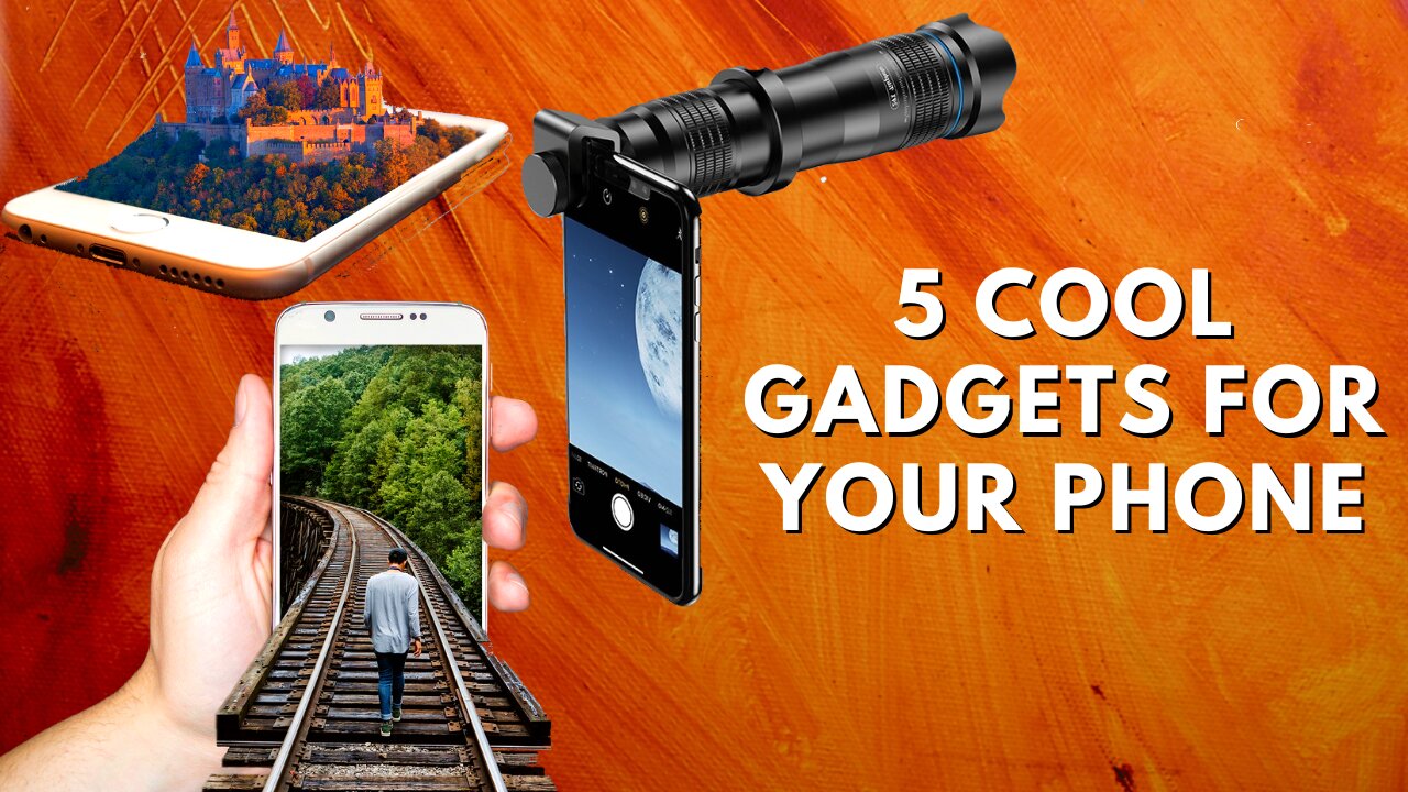 5 Cool Gadgets For Your Phone