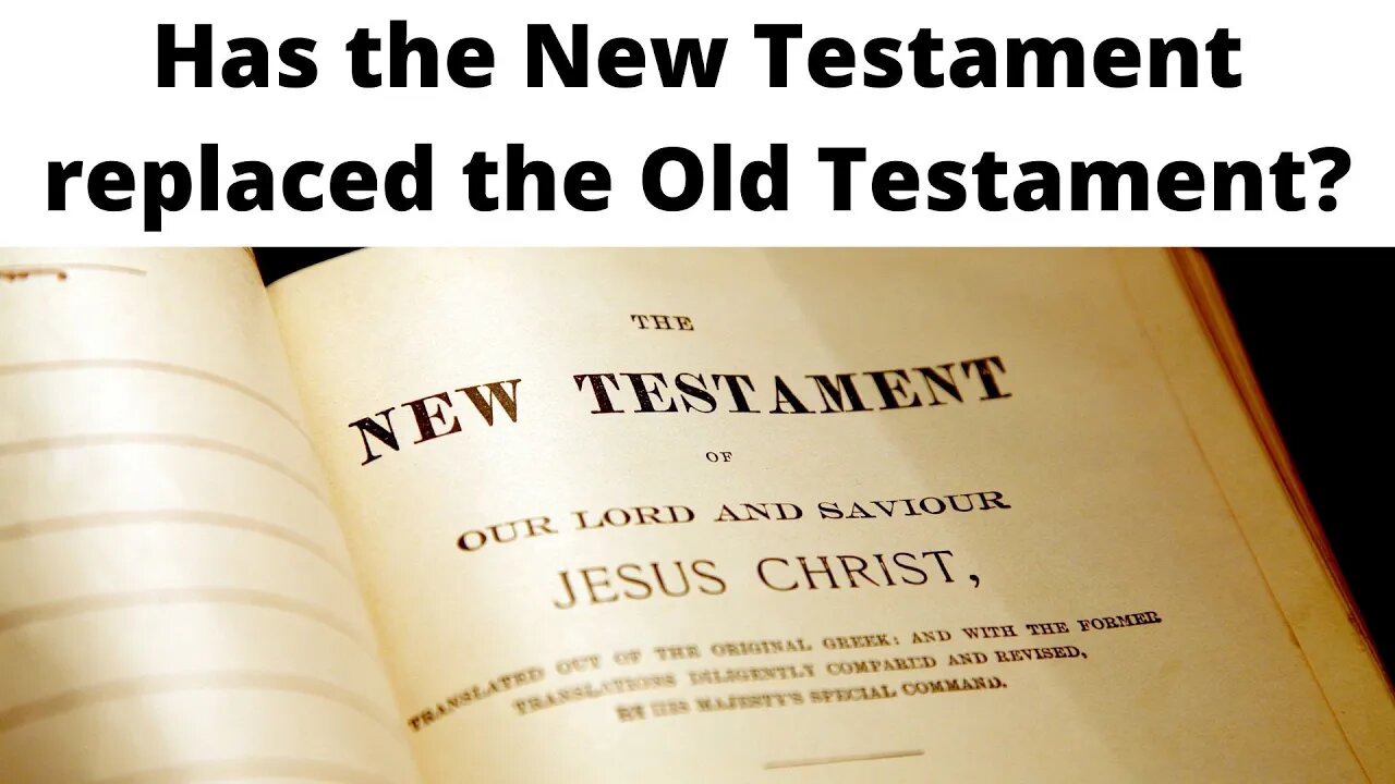 Has the New Testament replaced the Old Testament?