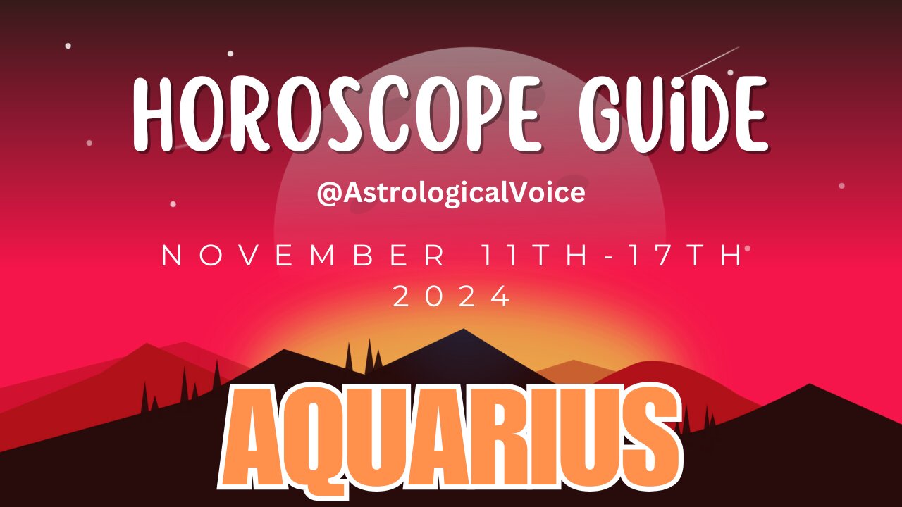 Aquarius November 11-17 Horoscope Guide