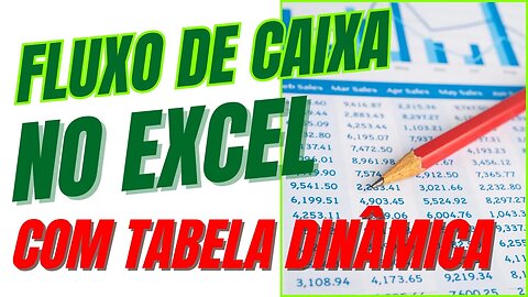 Como fazer Fluxo de Caixa no Excel usando Tabela Dinâmica