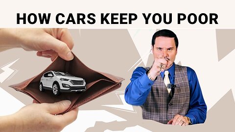 How Cars Keep You Poor: Financial Traps to Avoid