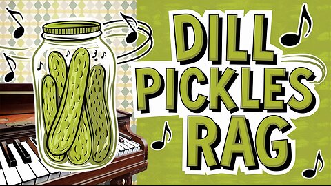 Dill Pickles Rag | Classic Ragtime Piano by Charles Johnson 🎹🥒