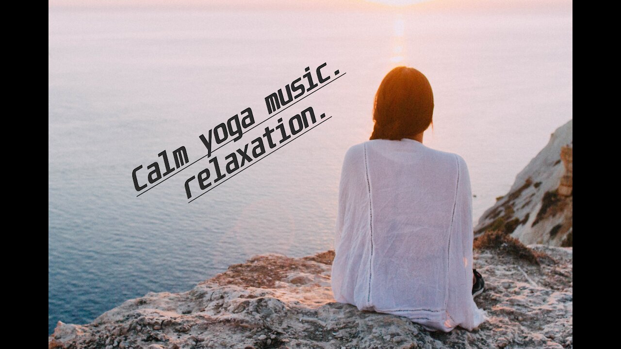 The best music for yoga and relaxation.