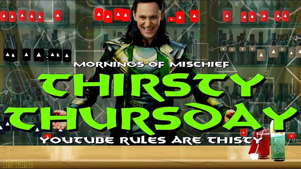 Thirsty Thursday - New YouTube Rules Sure Are Thirsty!