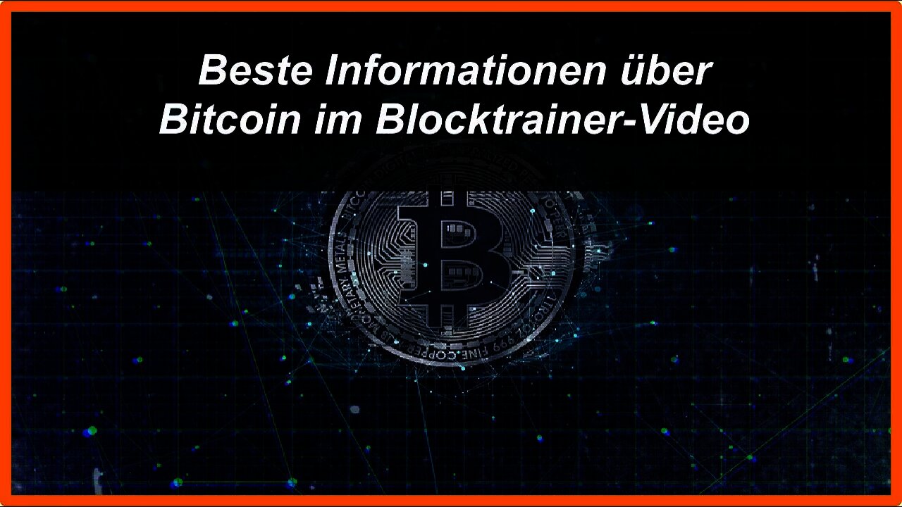 Beste Informationen über Bitcoin im Blocktrainer-Video