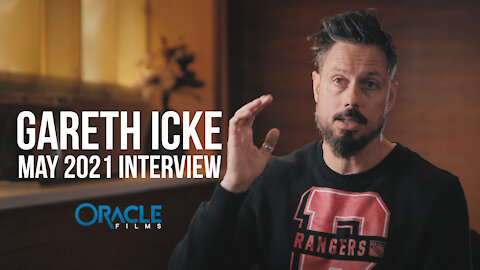 GARETH ICKE Interview | Oracle Films | May 2021