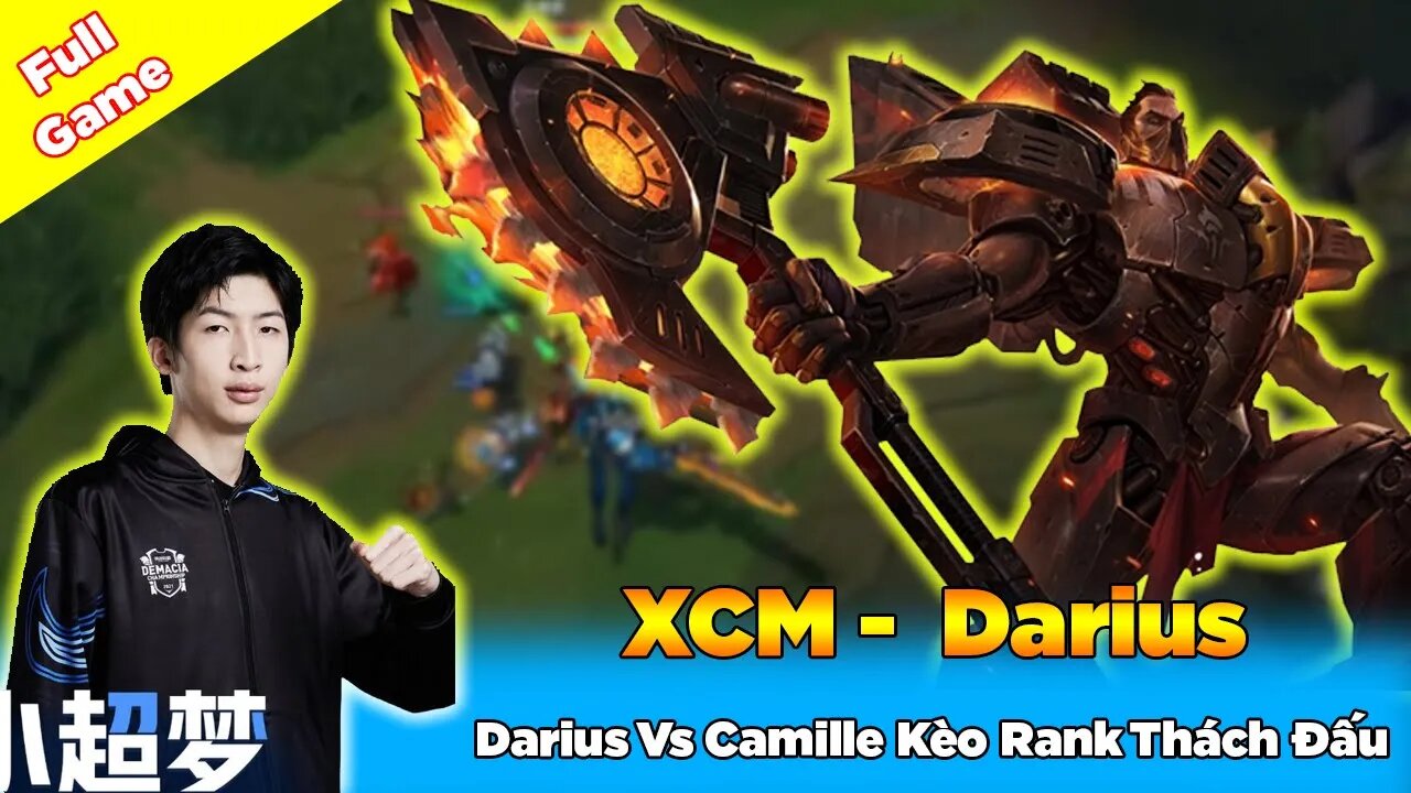 Xiao Chao Meng Giáo Án Vô Cực Darius Vs Camille Kèo Rank Thách Đấu