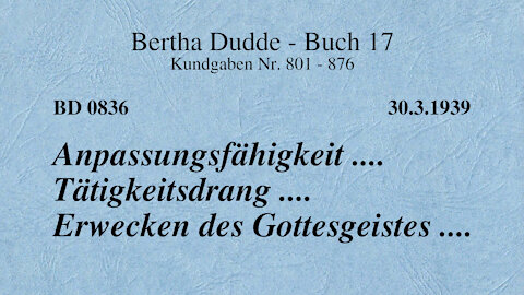 BD 0836 - ANPASSUNGSFÄHIGKEIT .... TÄTIGKEITSDRANG .... ERWECKEN DES GOTTESGEISTES ....