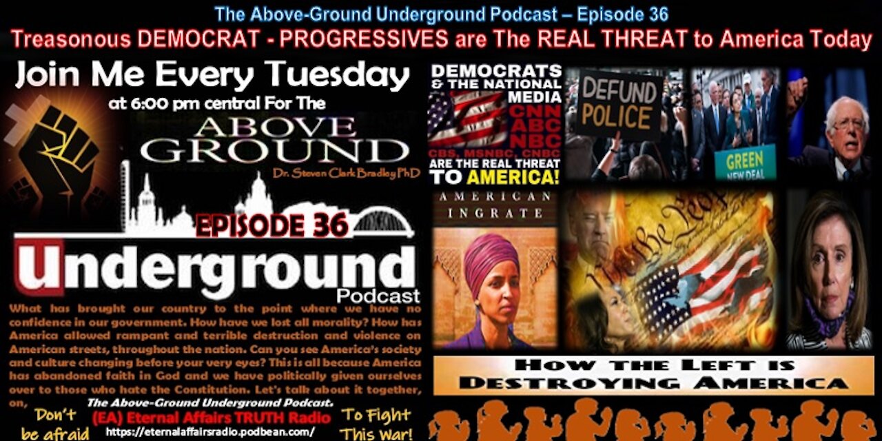 Episode 36 – Treasonous Democrat-Socialist ‘Progressives’ are the Real Threat to America Today