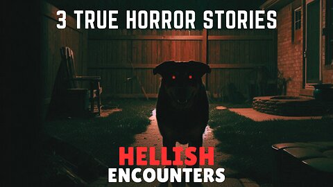 3 TRUE Hellish Encounters to Fuel Your Nightmares | Paranormal Horror Stories