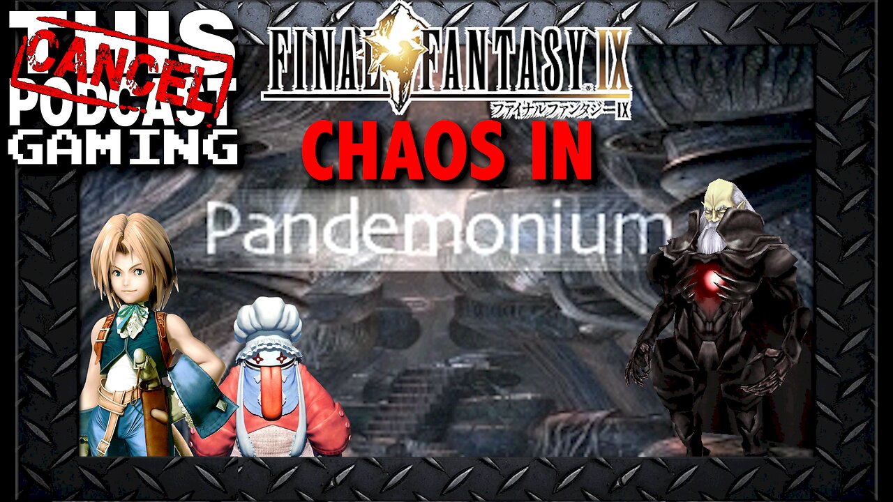 Final Fantasy IX - Chaos in Pandaemonium!