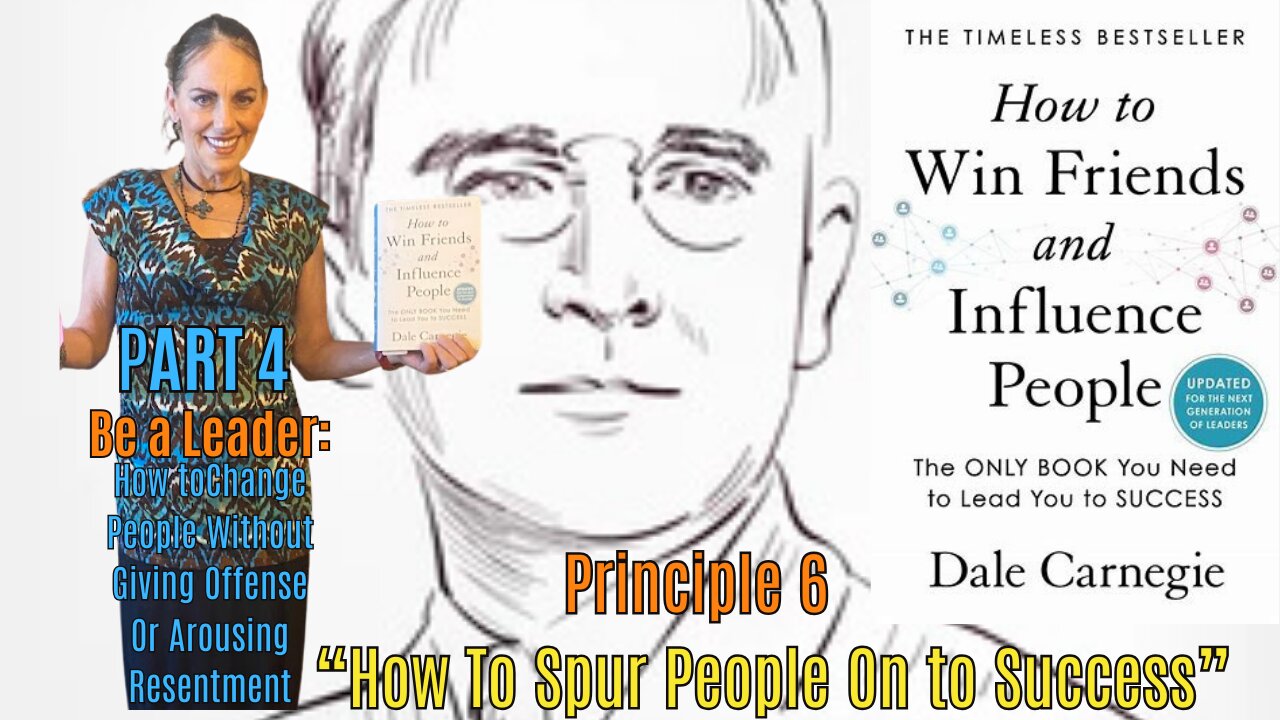 PART FOUR: PRINCIPLE 6 "HOW TO SPUR PEOPLE ON TO SUCCESS"