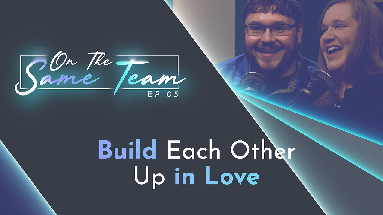 #601 - Build Each Other Up in Love | On the Same Team