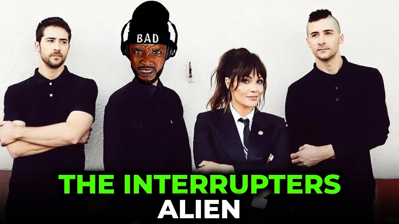 🎵 The Interrupters - Alien REACTION