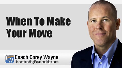 When To Make Your Move