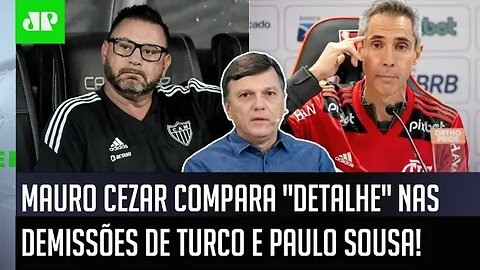 "É CURIOSO, NÉ? EU..." Mauro Cezar cita parte da IMPRENSA e COMPARA saídas de Turco e Paulo Sousa!