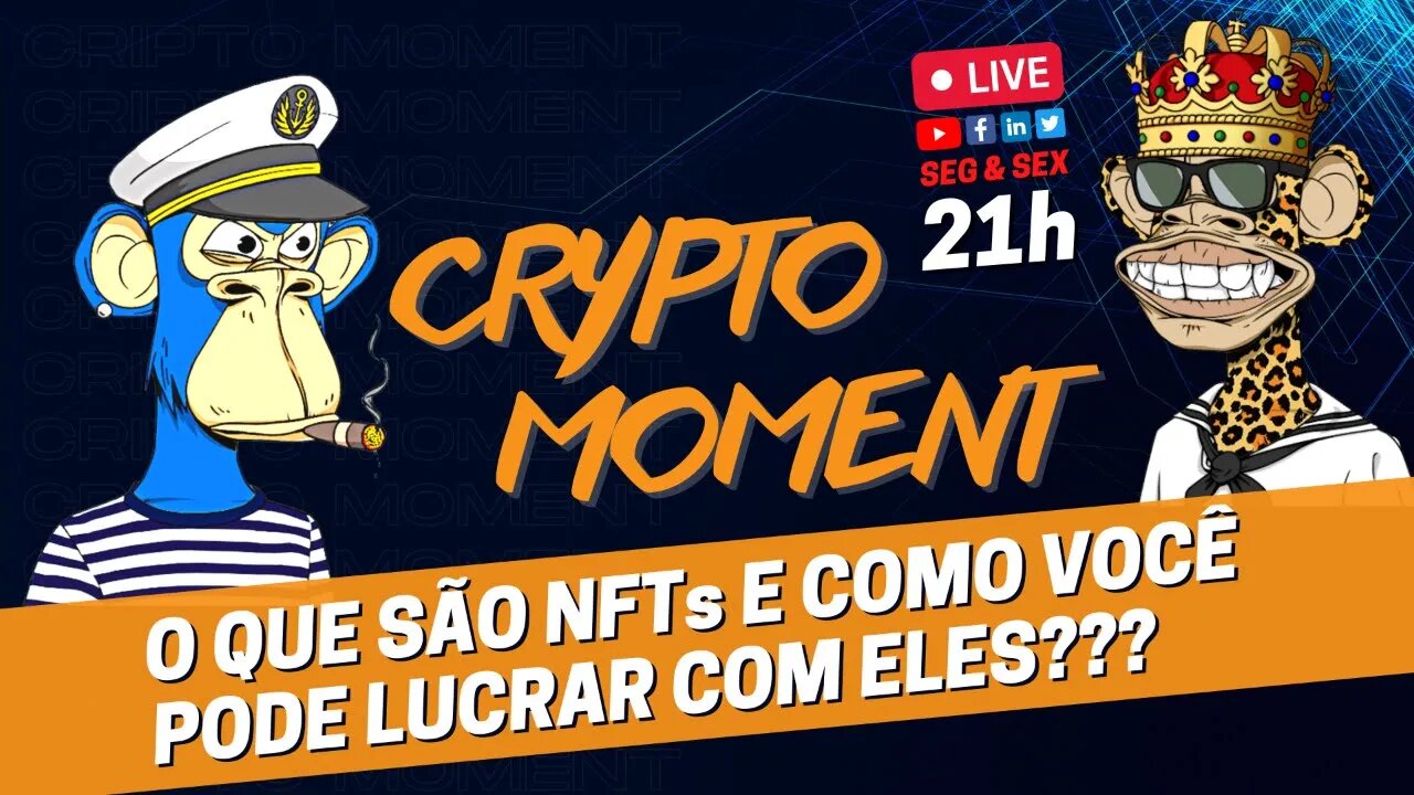 CRYPTO MOMENT #004 - O que São NFTs e Como Lucrar Com Eles???