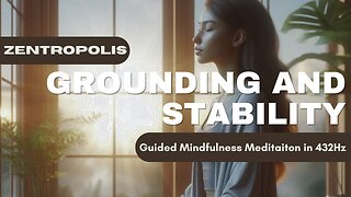 Grounding and Stability Mindfulness Meditation in 432Hz