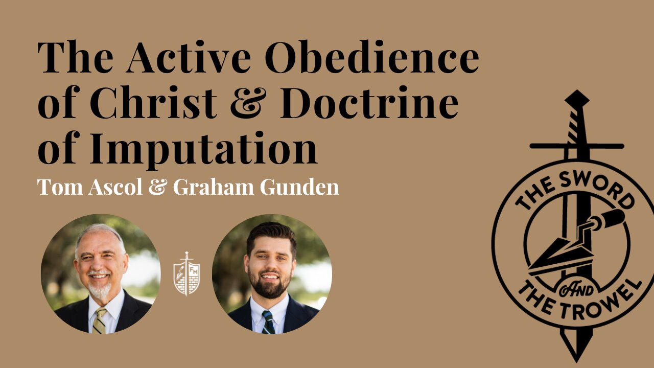 TS&TT: The Active Obedience of Christ & Doctrine of Imputation