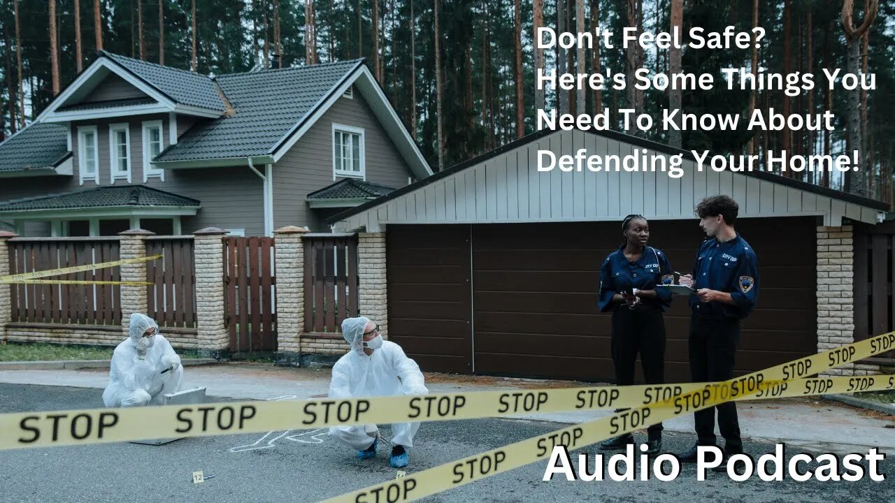 Don't Feel Safe? Here's Some Things You Need To Know About Defending Your Home!