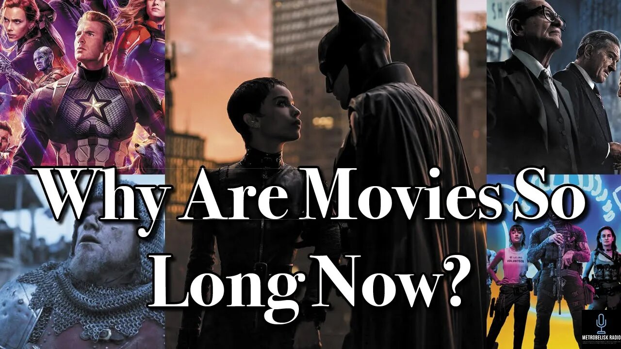 Why Are Movies So LONG Now?