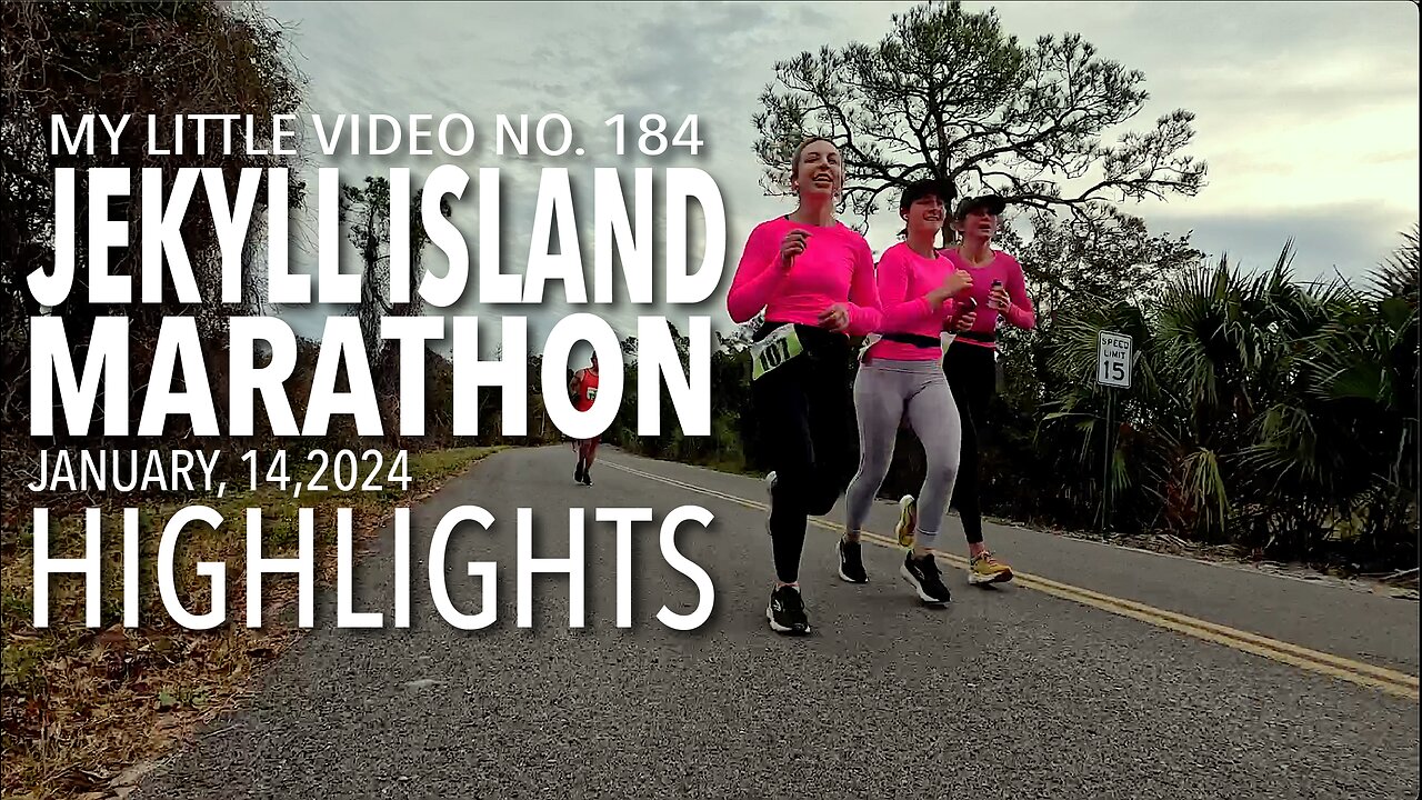 MY LITTLE VIDEO NO. 184-JEKYLL ISLAND MARATHON