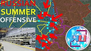 Russian Summer Offensive | Comprehensive Analysis