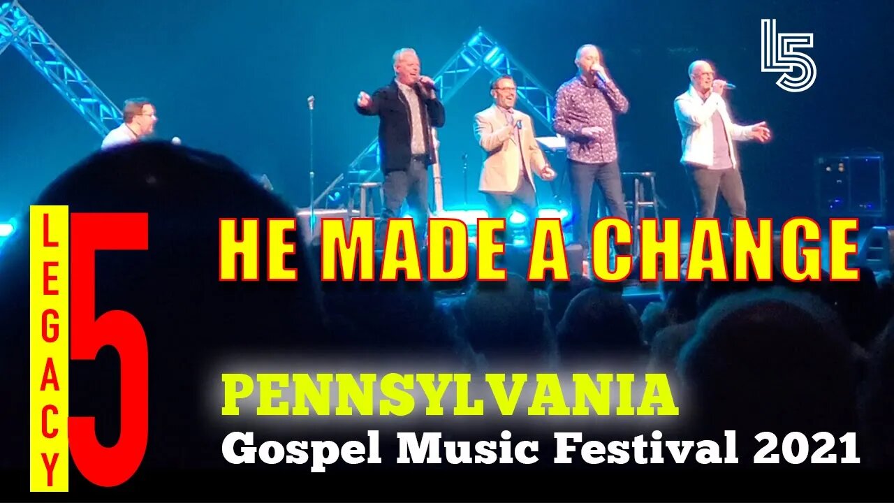 HE MADE A CHANGE - Legacy Five (Pennsylvania Gospel Music Festival 2021)#lyrics #southerngospel