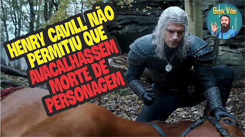 Henry Cavill Não Permitiu Que Avacalhassem Morte de Personagem em The Witcher